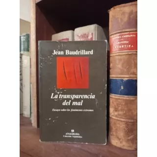 La Transparencia Del Mal Jean Baudrillard Anagrama 1995