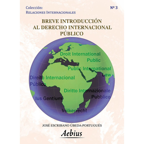Breve Introducción Al Derecho Internacional Público, De José Escribano Úbeda-portugués. Editorial Aebius, Tapa Blanda En Español, 2011