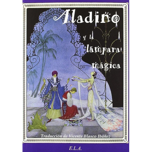 Aladino y la lámpara mágica, de VICENTE BLASCO IBAÑEZ. Editorial Ediciones Librería Argentina, tapa blanda en español