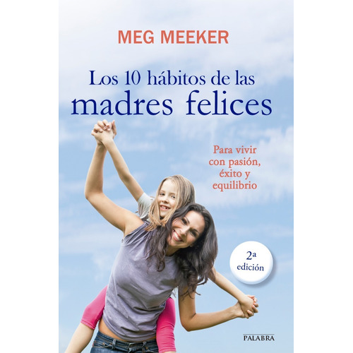 Libro - Los 10 Hábitos De Las Madres Felices - Meg Meeker