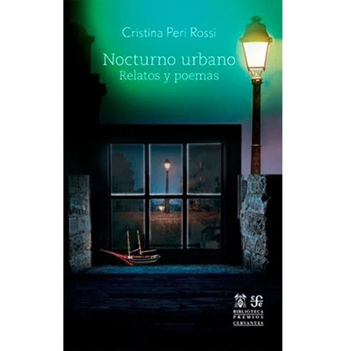 Libro Nocturno Urbano - Cristina Peri Rossi - Fce: Relatos Y Poemas, De Cristina Peri Rossi., Vol. 1. Editorial Fce, Tapa Blanda, Edición 1 En Español, 2023