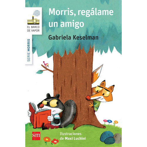 Morris, Regãâ¡lame Un Amigo, De Keselman, Gabriela. Editorial Ediciones Sm, Tapa Blanda En Español