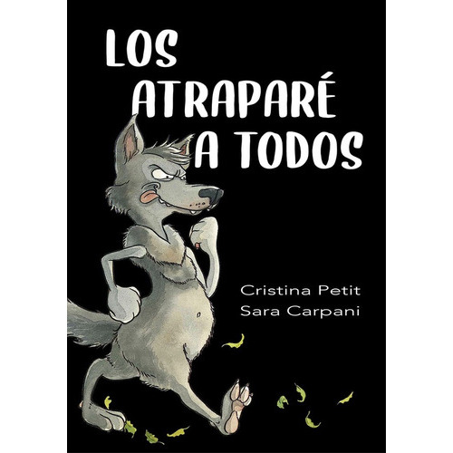 Atraparé A Todos, Los (pic) - Cristina Petit / Sara Carpani, De Cristina Petit / Sara Carpani. Editorial Picarona En Español
