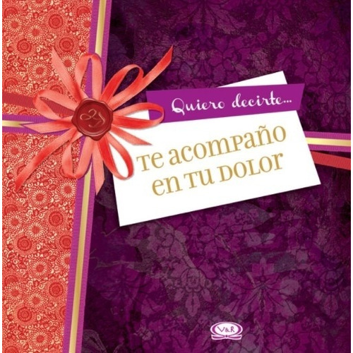 Libro Quiero Decirte Te Acompaño En Tu Dolor, De Ferri, Laura. Editorial Vergara & Riba, Tapa Dura En Español, 2020
