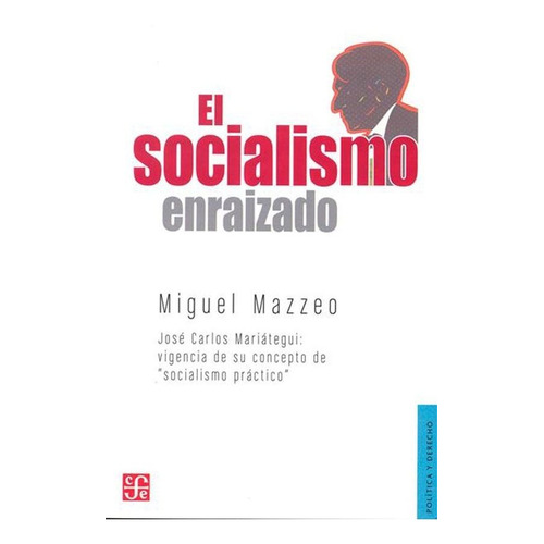 El Socialismo Enraizado - Miguel Mazzeo