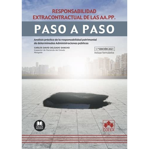 Responsabilidad Extracontractual De Las Aa.pp. Paso A Paso, De Departamento De Documentación Del Grupo Iberley-colex. Editorial Colex, Tapa Blanda En Español, 2021