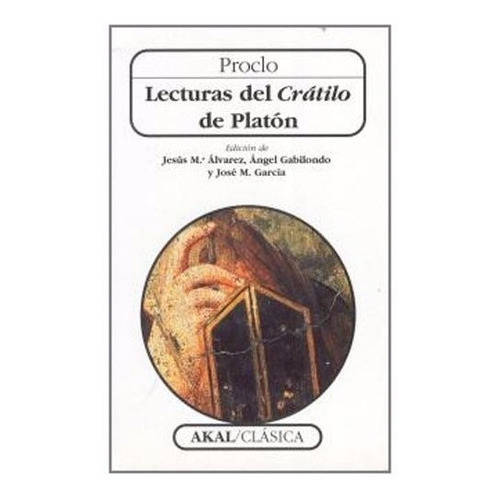 Lecturas Del Crátilo: Sin Datos, De Proclo. Serie Sin Datos, Vol. 0. Editorial Akal, Tapa Blanda, Edición Sin Datos En Español, 1999