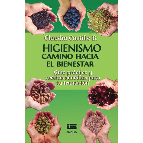 Higienismo. Camino Hacia El Bienestar, De Claudia Castillo B.. Editorial Ediquid, Tapa Blanda En Español, 2022