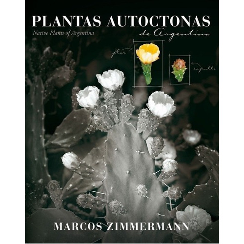 Plantas Autoctonas De Argentina - Zimmermann, Marcos, De Zimmermann, Marcos. Editorial Larivière En Español