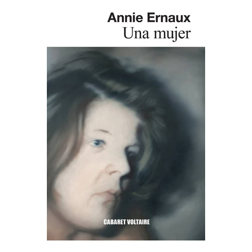 Una Mujer. Annie Ernaux