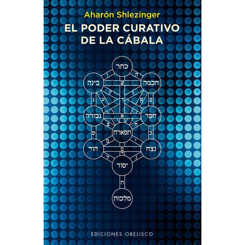 El Poder Curativo De La Cábala, De Aharón Shlezinger. Editorial Obelisco En Español