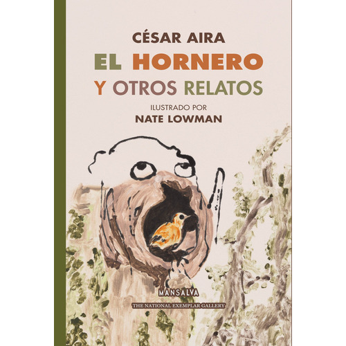 El Hornero: Y Otros Relatos, De Cesar Aira., Vol. 1. Editorial Mansalva, Tapa Blanda, Edición 1 En Español, 2024