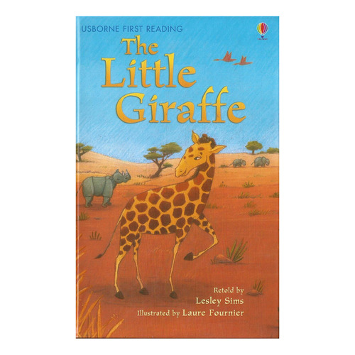Little Giraffe,the - Usborne First Reading Level Two, De Sims, Lesley. Serie Usborne First Reading Level Two Editorial Usborne Publishing, Tapa Dura En Inglés, 2007