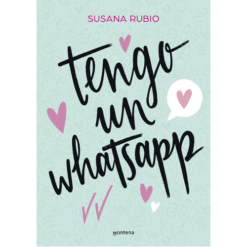 Tengo Un Whatsapp, De Rubio Susana. Editorial Montena, Tapa Blanda En Español, 2020