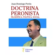 Doctrina Peronista. Ediciones Fabro