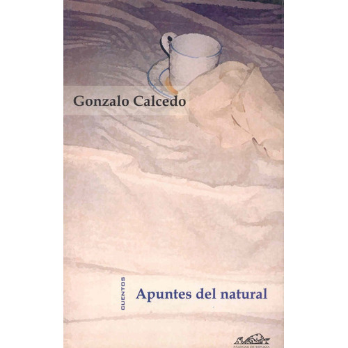 Apuntes Del Natural., De Gonzalo Calcedo. Editorial Páginas De Espuma, Tapa Blanda En Español, 2002