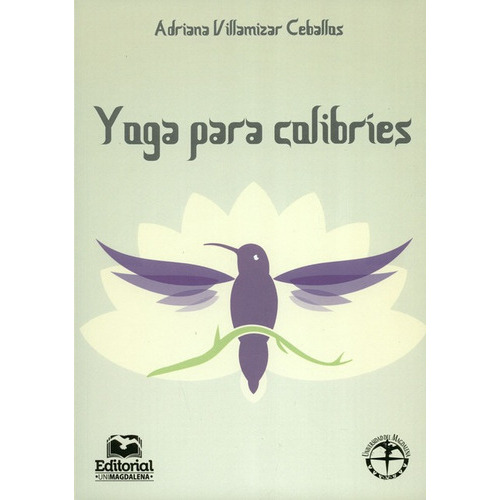 Yoga Para Colibries, De Villamizar Ceballos, Adriana. Editorial Universidad Del Magdalena, Tapa Blanda, Edición 1 En Español, 2017