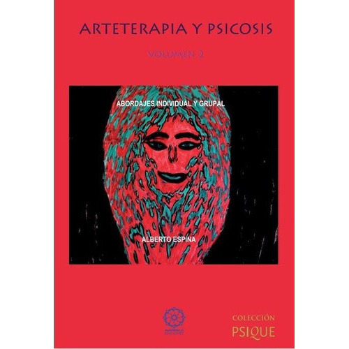 Arteterapia Y Psicosis Vol. 2