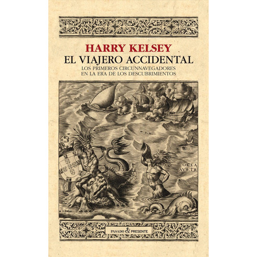 El Viajero Accidental Harry Kelsey Editorial Pasado Presente