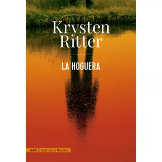 La Hoguera, De Ritter, Krysten. Editorial Alianza De Novela, Tapa Blanda En Español, 2018