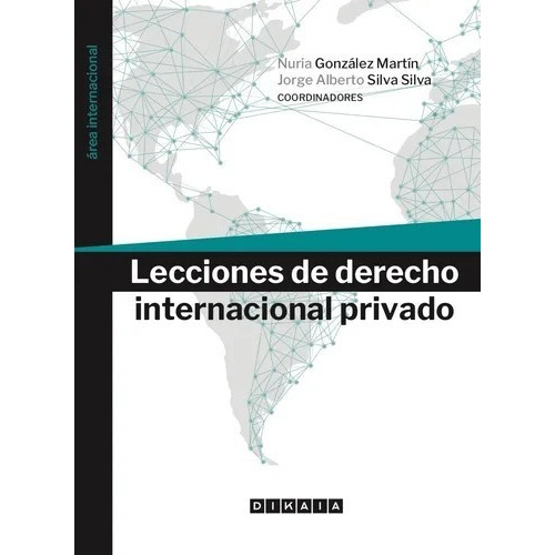 Lecciones De Derecho Internacional Privado, De Silva Silva, Jorge Alberto., Vol. No. Editorial Dikaia, Tapa Blanda En Español, 1