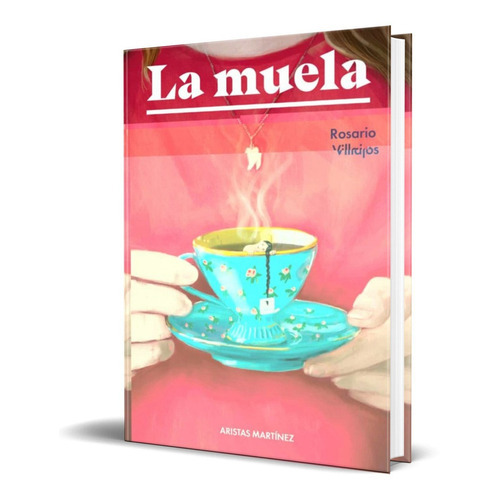 La Muela, De Rosario Villajos. Editorial Aristas Martinez Ediciones, Tapa Dura En Español, 2021