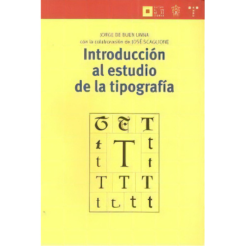 Introducciãâ³n Al Estudio De La Tipografãâa, De Buen Unna, Jorge De. Editorial Ediciones Trea, S.l., Tapa Blanda En Español