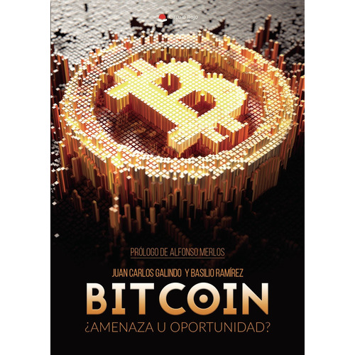Bitcoin: ¿Amenaza u oportunidad?, de RamírezBasilio.. Grupo Editorial Círculo Rojo SL, tapa blanda, edición 1.0 en español