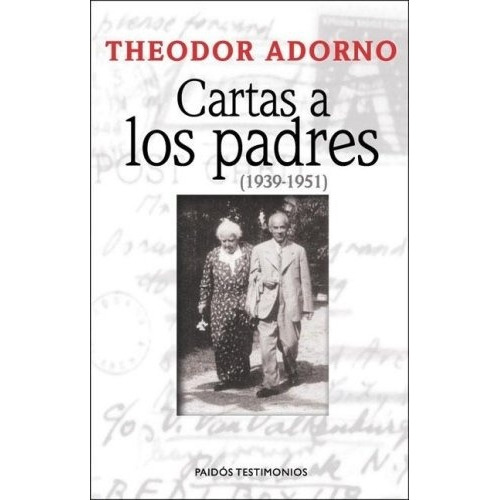 Cartas A Los Padres-1939/1951, De Theodor Adorno. Editorial Paidós, Tapa Blanda En Español