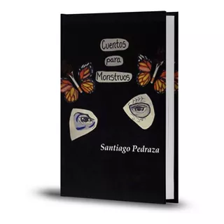 Libro Cuentos Para Monstruos - Santiago Pedraza [ Original ]