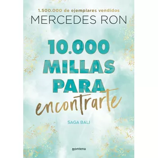 Bali 2: 10.000 Millas Para Encontrarte, De Mercedes Ron. Serie Bali Editorial Montena, Tapa Blanda, Edición 1 En Español, 2023