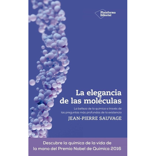 La Elegancia De Las Moléculas, De Sauvage(271303). Editorial Plataforma, Tapa Blanda En Español, 2022