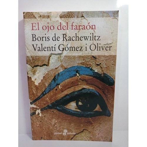 El Ojo Del Faraon, De Boris De Rachewiltz / Valenti Gomez I Oliver. Editorial Edhasa En Español