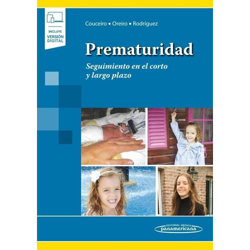 Prematuridad: Seguimiento en el corto y largo plazo, de Cristina Couceiro. Editorial Médica Panamericana, tapa blanda, edición 1 en español, 2023