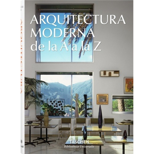 Arquitectura Moderna De La A A La Z - Aa. Vv