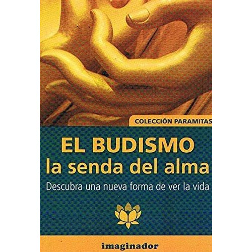 El Budismo  La Senda Del Alma, De Salvador M. Heredia. Editorial Imaginador, Tapa Blanda En Español