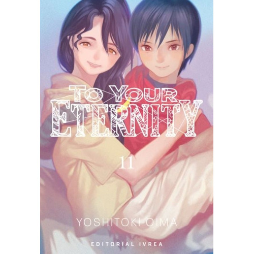 Ivrea - To Your Eternity #11 - Yoshitoki Oima - Nuevo