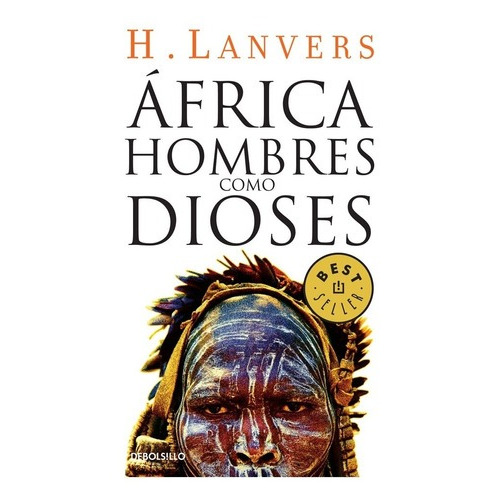 Africa Hombres Como Dioses  1, De Lanvers. Editorial Debolsillo, Edición 1 En Español