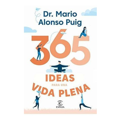 365 Ideas Para Una Vida Plena - Mario Alonso Puig