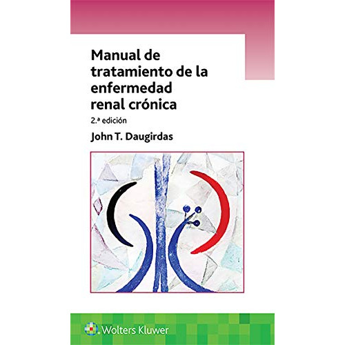 Manual De Tratamiento De La Enfermedad Renal Crónica 2 Ed.