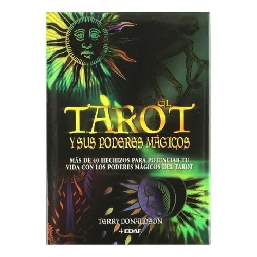 El Tarot Y Sus Poderes Mágicos - Más De 40 Hechizos Para Pot