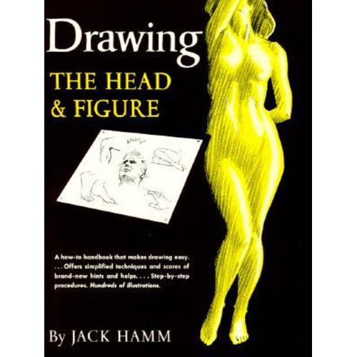 Drawing The Head And Figure : A How-to Handbook That Makes Drawing Easy, De Jack Hamm. Editorial Penguin Putnam Inc, Tapa Blanda En Inglés