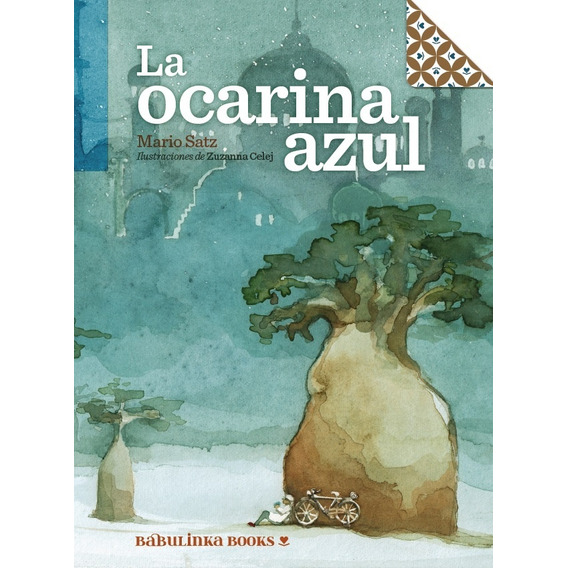 La Ocarina Azul, De Mario Satz. Editorial Babulinka Libros, Tapa Blanda, Edición 1 En Español