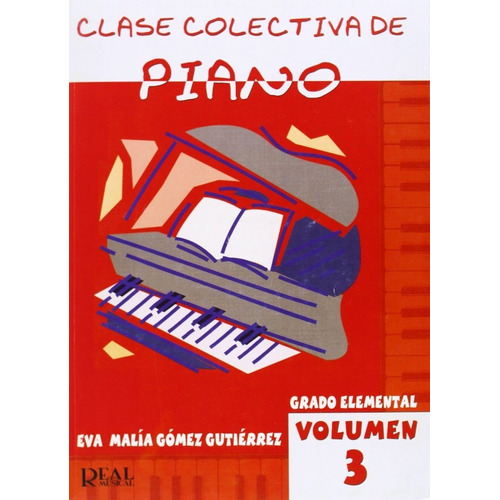 Clase Colectiva De Piano, De Gomez Gutierrez, Eva Malia. Editorial (210).real Musical, Tapa Blanda En Español