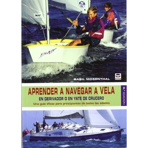 Aprender A Navegar A Vela : Basil Mosenthal, De Cristina Puya Canomanuel. Editorial Ediciones Tutor, S.a. En Español