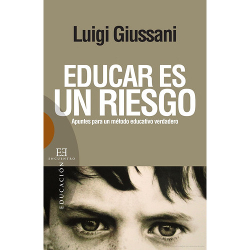 Educar Es Un Riesgo, De Luigi Giussani. Editorial Ediciones Encuentro, Tapa Blanda En Español, 2006