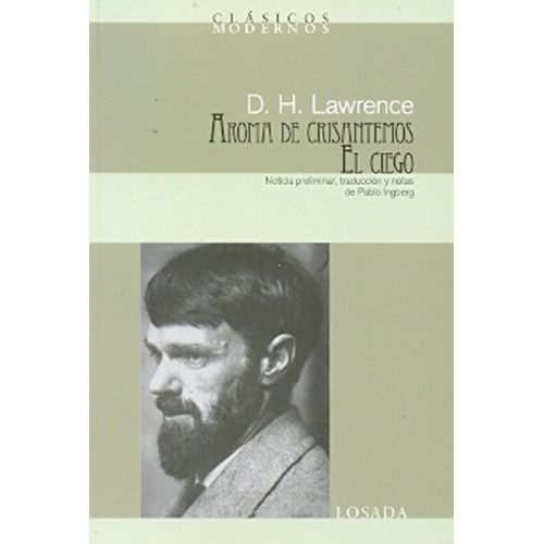 Aroma De Crisantemo / El Ciego - David Herbert Lawrence, de Lawrence, David Herbert. Editorial Losada, tapa blanda en español, 2012
