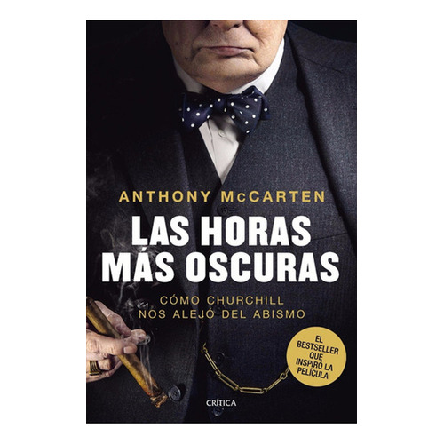 Las Horas Más Oscuras (bio De Churchill) - Anthony Mc Carten