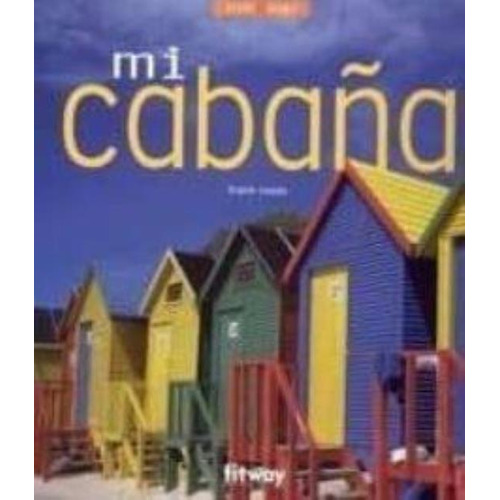 Mi Cabaña, De Roots, Frank. Editorial Fitway Publishing, Tapa Tapa Blanda En Español