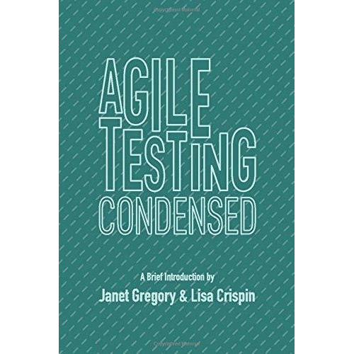 Agile Testing Condensed A Brief Introduction -..., de Gregory, J. Editorial Library And Archives Canada / Government Of Canada en inglés